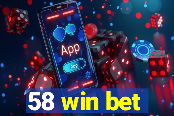 58 win bet